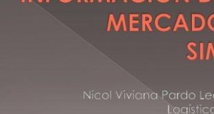 MERCADOSIM INFORMATION SYSTEMS Nicol Viviana Pardo León Logistics 1 ...